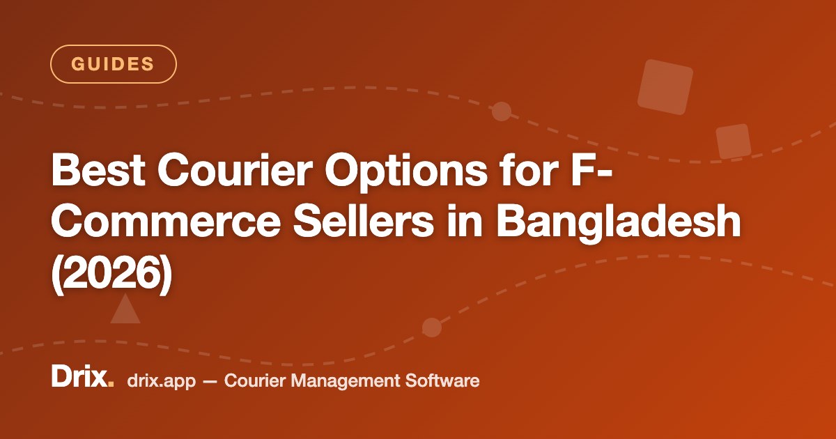 Best Courier Options for F-Commerce Sellers in Bangladesh (2026)