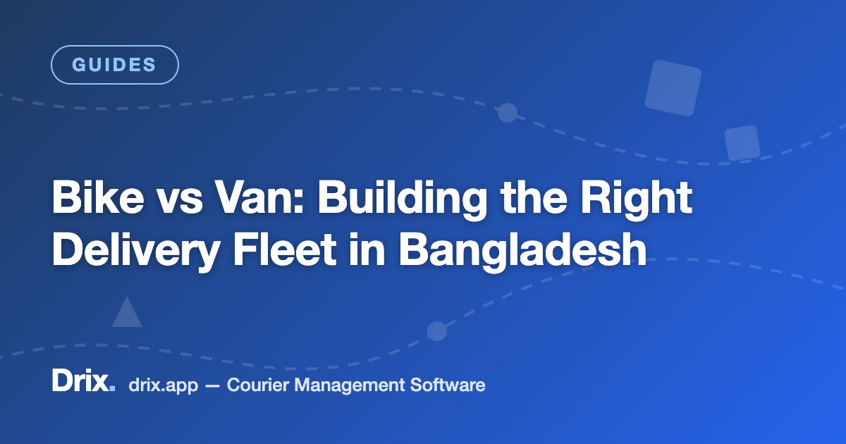 Bike vs Van: Building the Right Delivery Fleet in Bangladesh