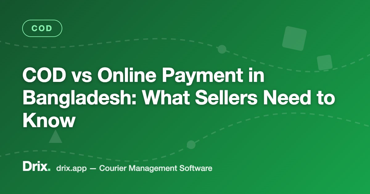 COD vs Online Payment in Bangladesh: What Sellers Need to Know