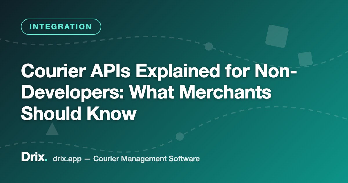 Courier APIs Explained for Non-Developers: What Merchants Should Know
