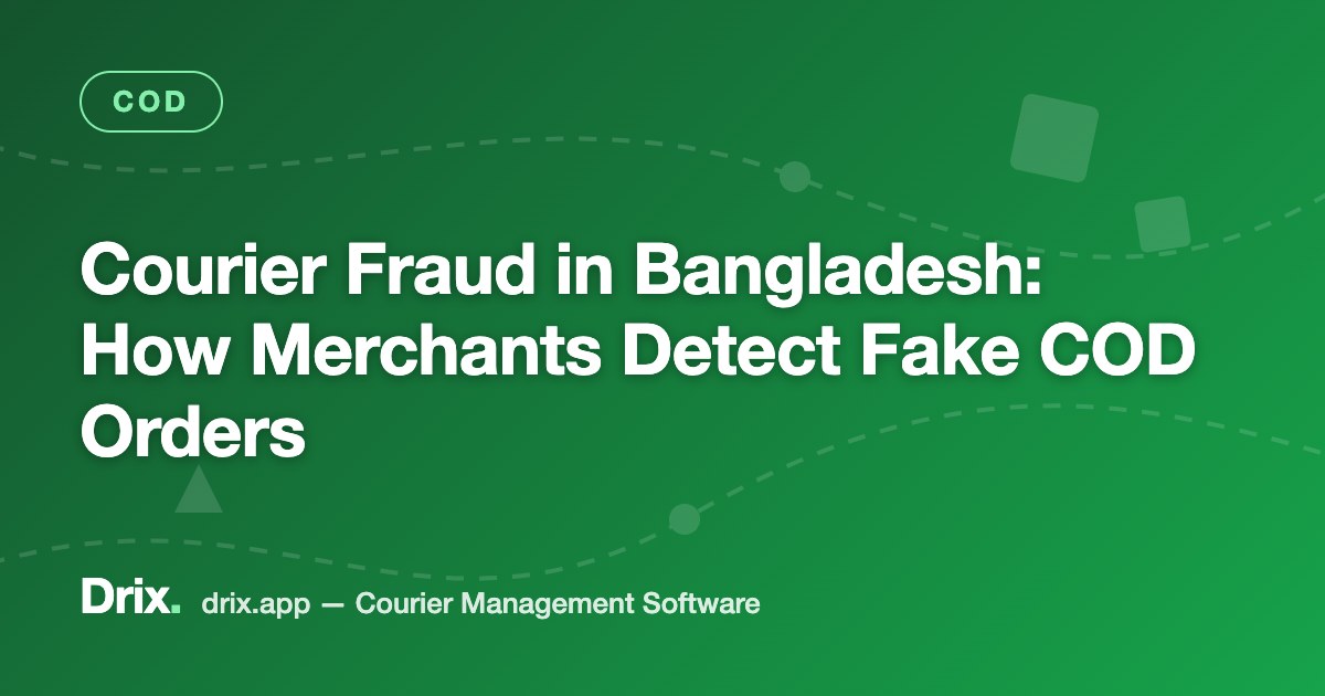 Courier Fraud in Bangladesh: How Merchants Detect Fake COD Orders