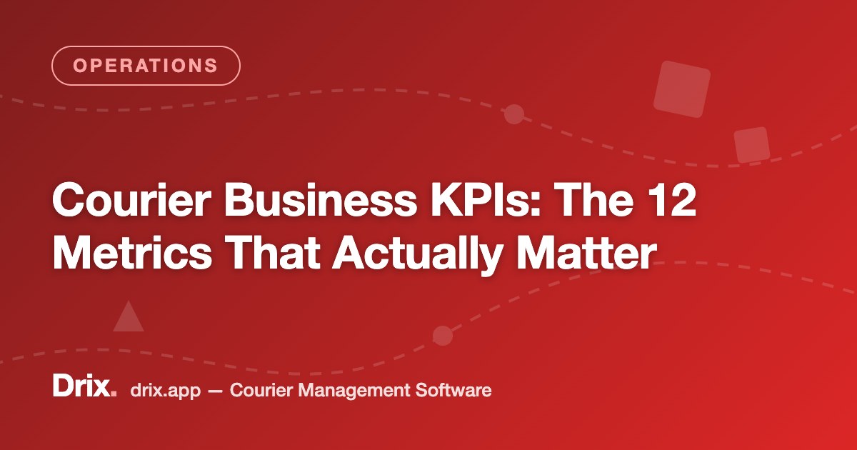 Courier Business KPIs: The 12 Metrics That Actually Matter