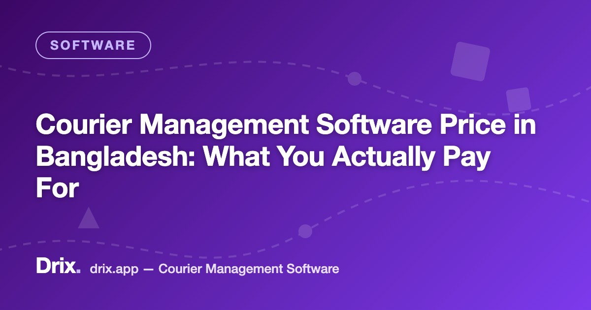 Courier Management Software Price in Bangladesh: What You Actually Pay For