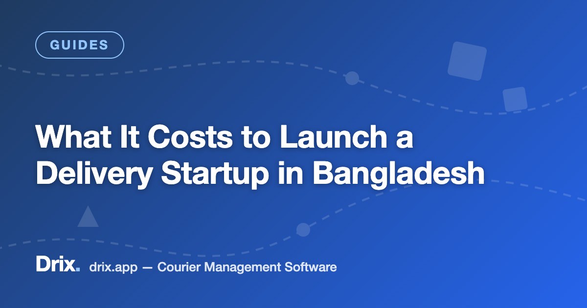 What It Costs to Launch a Delivery Startup in Bangladesh