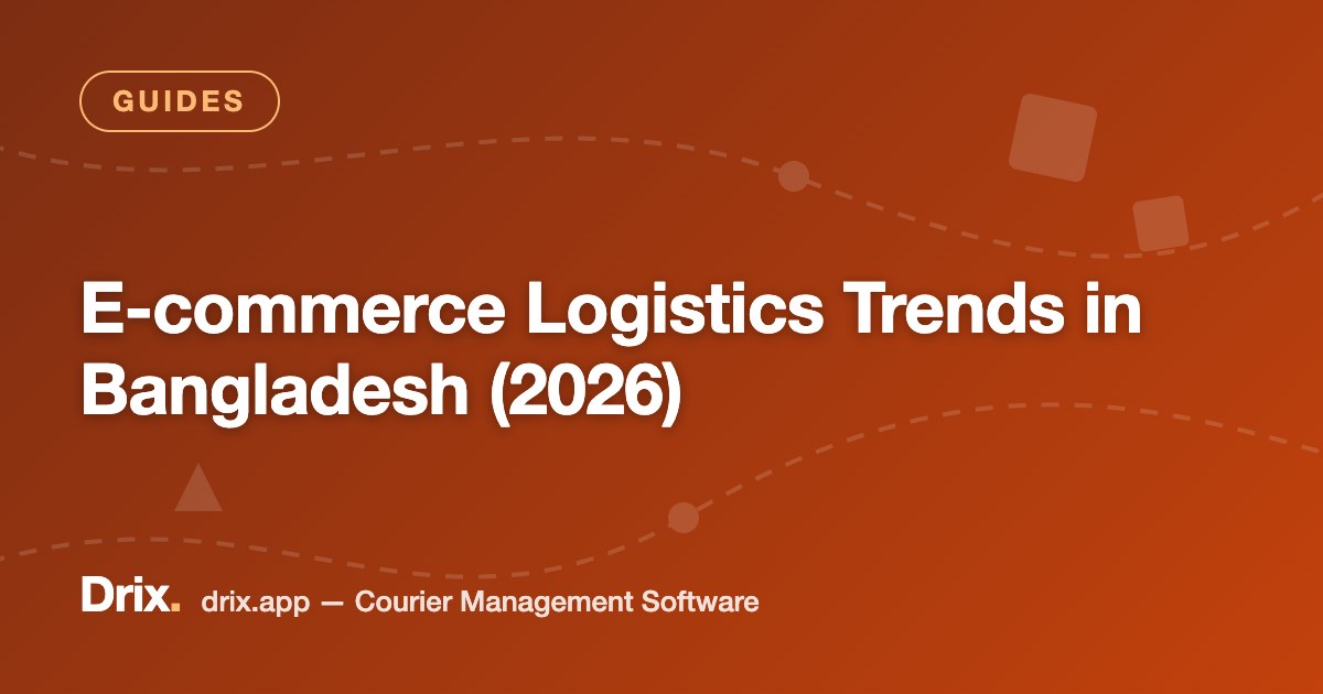 E-commerce Logistics Trends in Bangladesh (2026)