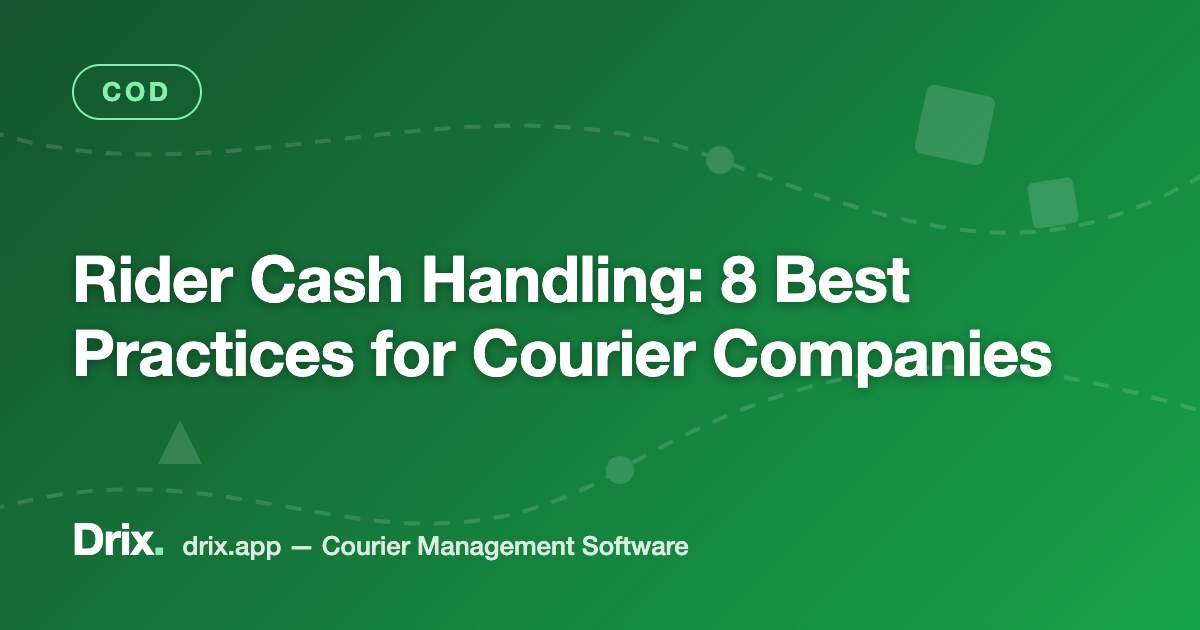 Rider Cash Handling: 8 Best Practices for Courier Companies