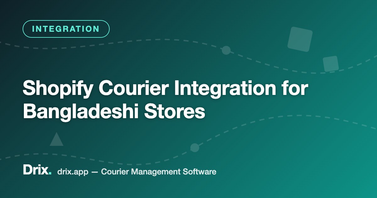 Shopify Courier Integration for Bangladeshi Stores