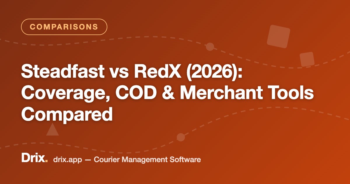 Steadfast vs RedX (2026): Coverage, COD & Merchant Tools Compared